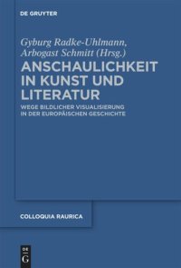 cover of the book Anschaulichkeit in Kunst und Literatur: Wege bildlicher Visualisierung in der europäischen Geschichte