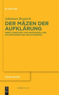 cover of the book Der Mäzen der Aufklärung: Ernst Christoph von Manteuffel und das Netzwerk des Wolffianismus