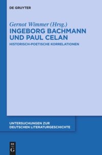 cover of the book Ingeborg Bachmann und Paul Celan: Historisch-poetische Korrelationen