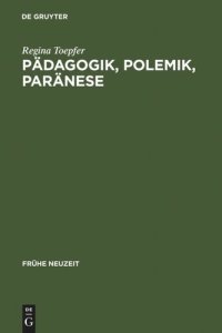 cover of the book Pädagogik, Polemik, Paränese: Die deutsche Rezeption des Basilius Magnus im Humanismus und in der Reformationszeit