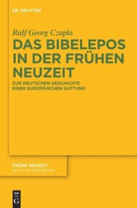 cover of the book Das Bibelepos in der Frühen Neuzeit: Zur deutschen Geschichte einer europäischen Gattung