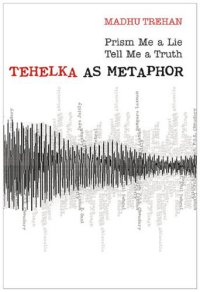 cover of the book Prism Me a Lie Tell Me A Truth: Tehelka as Metaphor