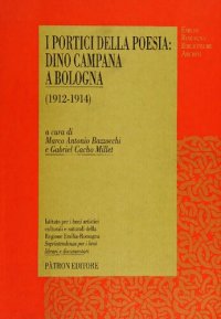 cover of the book I portici della poesia. Dino Campana a Bologna (1912-1914)