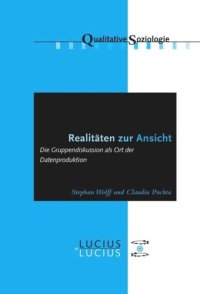 cover of the book Realitäten zur Ansicht 
Realitäten zur Ansicht: Die Gruppendiskussion als Ort der Datenproduktion