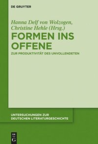 cover of the book Formen ins Offene: Zur Produktivität des Unvollendeten