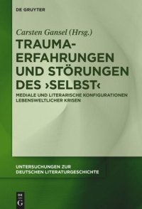 cover of the book Trauma-Erfahrungen und Störungen des ‚Selbst‘: Mediale und literarische Konfigurationen lebensweltlicher Krisen