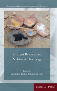 cover of the book Current Research in Nubian Archaeology (Regenerating Practices in Archaeology and Heritage)