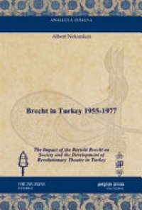 cover of the book Brecht in Turkey 1955-1977: The Impact of the Bertold Brecht on Society and the Development of Revolutionary Theater in Turkey