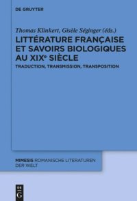 cover of the book Littérature française et savoirs biologiques au XIXe siècle: Traduction, transmission, transposition