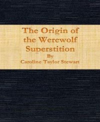 cover of the book The Origin of the Werewolf Superstition