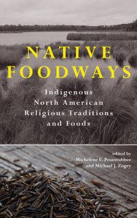 cover of the book Native Foodways: Indigenous North American Religious Traditions and Foods