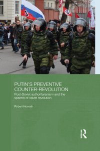 cover of the book Putin's ʻpreventive Counter-revolutionʼ: Post-Soviet Authoritarianism and the Spectre of Velvet Revolution