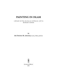 cover of the book Painting in Islam: A Study of the Place of Pictorial Art in Muslim Culture