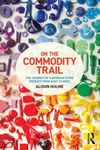 cover of the book On the Commodity Trail: The Journey of a Bargain Store Product from East to West