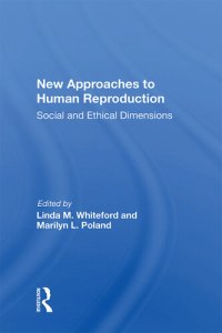 cover of the book New Approaches To Human Reproduction: Social And Ethical Dimensions