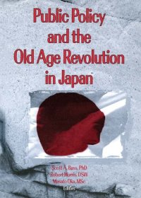 cover of the book Public Policy and the Old Age Revolution in Japan