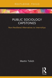 cover of the book Public Sociology Capstones: Non-neoliberal Alternatives to Internships