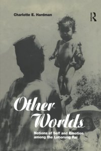 cover of the book Other Worlds: Notions of Self and Emotion among the Lohorung Rai