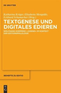 cover of the book Textgenese und digitales Edieren: Wolfgang Koeppens "Jugend" im Kontext der Editionsphilologie