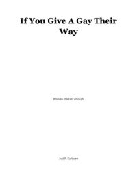 cover of the book If You Give A Gay Their Way: Enough Is Never Enough