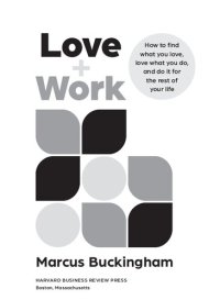 cover of the book Love and Work: How to Find What You Love, Love What You Do, and Do It for the Rest of Your Life