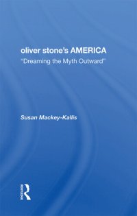 cover of the book Oliver Stone's America: Dreaming The Myth Outward