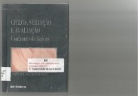 cover of the book Ciclos, seriação e avaliação. Confrontos de lógicas