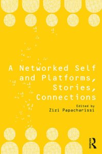 cover of the book A Networked Self and Platforms, Stories, Connections