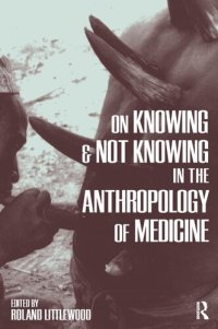 cover of the book On Knowing and Not Knowing in the Anthropology of Medicine