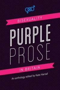 cover of the book Purple Prose: Bisexuality in Britain