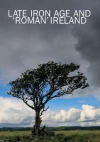 cover of the book Late Iron Age and "Roman" Ireland