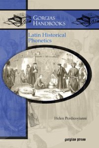 cover of the book Latin Historical Phonetics (Gorgias Handbooks)