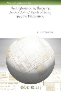 cover of the book The Diatessaron in the Syriac Acts of John / Jacob of Serug and the Diatessaron