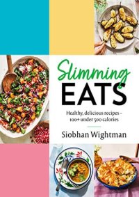 cover of the book Slimming Eats: Healthy, delicious recipes – 100+ under 500 calories