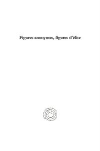 cover of the book Figures anonymes, figures d'élite: pour une anatomie de l'Homo Ottomanicus