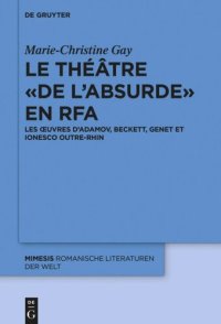 cover of the book Le théâtre « de l’absurde » en RFA: Les œuvres d’Adamov, Beckett, Genet et Ionesco outre-Rhin