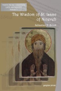 cover of the book The Wisdom of Isaac of Nineveh: A Bilingual Editionÿ (Texts from Christian Late Antiquity) (English and Syriac Edition)