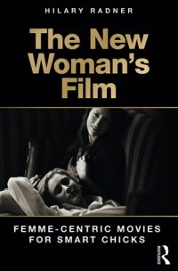 cover of the book The New Woman's Film: Femme-centric Movies for Smart Chicks