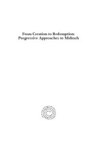 cover of the book From Creation to Redemption: Progressive Approaches to Midrash: Proceedings of the Midrash Section, Society of Biblical Literature, Volume 7