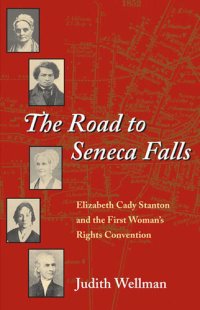 cover of the book The Road to Seneca Falls: Elizabeth Cady Stanton and the First Woman's Rights Convention