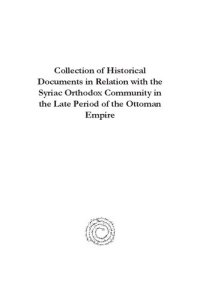 cover of the book Collection of Historical Documents in Relation With the Syriac Orthodox Community in the Late Period of the Ottoman Empire: The Register of Mardin MS ... Edition) (Gorgias Eastern Christian Studies)