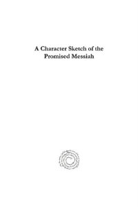 cover of the book A Character Sketch of the Promised Messiah: Being an Epistle of Hazrat Maulvi Abdul Karim to the Members of the Ahmadiyya Community