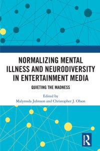 cover of the book Normalizing Mental Illness and Neurodiversity in Entertainment Media: Quieting the Madness