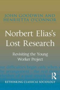 cover of the book Norbert Elias's Lost Research: Revisiting the Young Worker Project