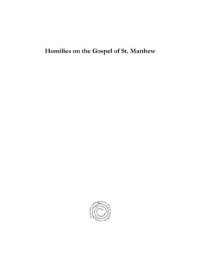 cover of the book Homilies on the Gospel of St. Matthew: Part I: Homilies 1-25