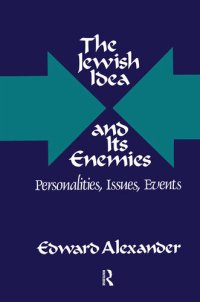 cover of the book The Jewish Idea and Its Enemies: Personalities, Issues, Events