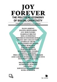 cover of the book Joy Forever: The Political Economy of Social Creativity