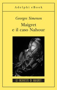 cover of the book Maigret e il caso Nahour