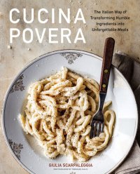 cover of the book Cucina Povera: The Italian Way of Transforming Humble Ingredients into Unforgettable Meals