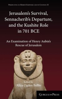 cover of the book Jerusalem's Survival, Sennacherib's Departure, and the Kushite Role in 701 BCE: An Examination of Henry Aubin's Rescue of Jerusalem (Perspectives on Hebrew Scriptures and Its Contexts)